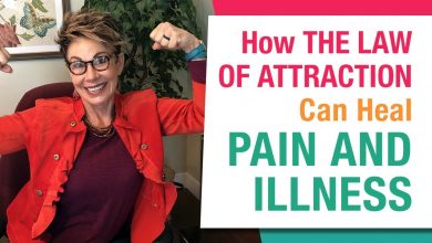 Heal Pain & Illness Using The Law of Attraction