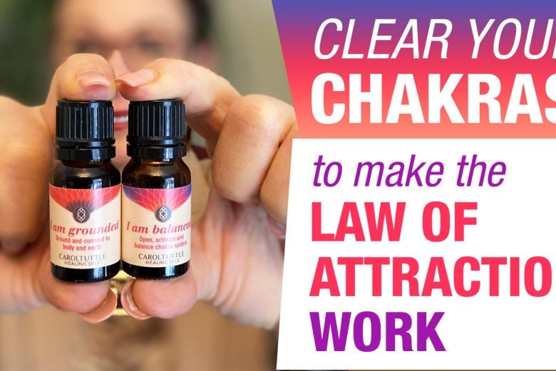 clear your chakras to get the law of attraction working