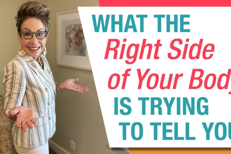 What the right side of the body is trying to tell you
